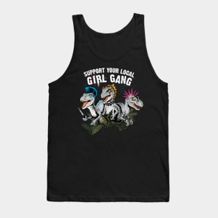 Support your local girl gang Tank Top